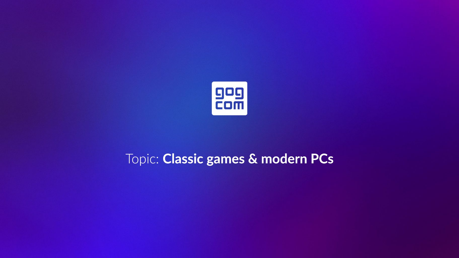 Why your favorite childhood games won’t run on modern PCs – and how to fix it